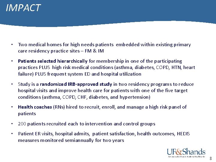 IMPACT • Two medical homes for high needs patients embedded within existing primary care