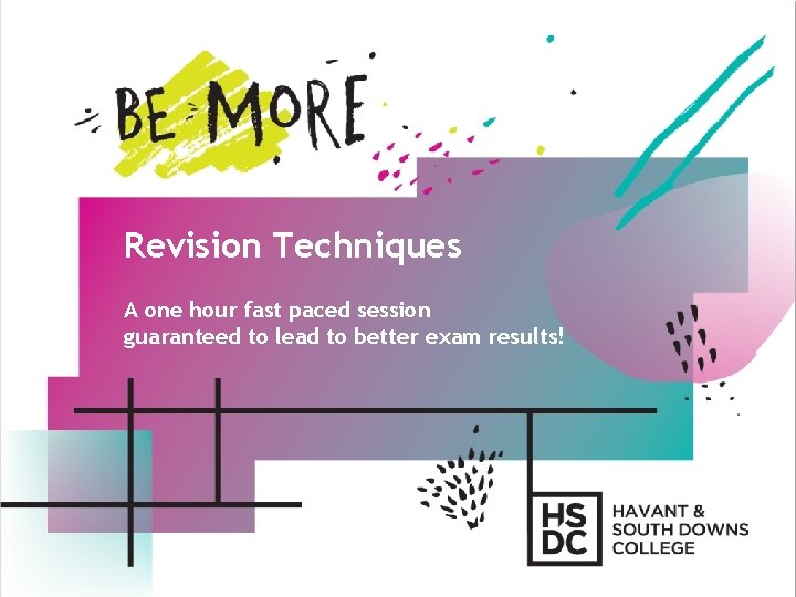 Revision Techniques A one hour fast paced session guaranteed to lead to better exam