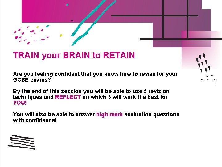 TRAIN your BRAIN to RETAIN Are you feeling confident that you know how to