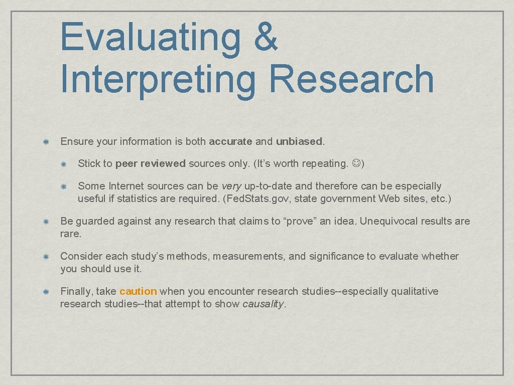Evaluating & Interpreting Research Ensure your information is both accurate and unbiased. Stick to Evaluating & Interpreting Research Ensure your information is both accurate and unbiased. Stick to