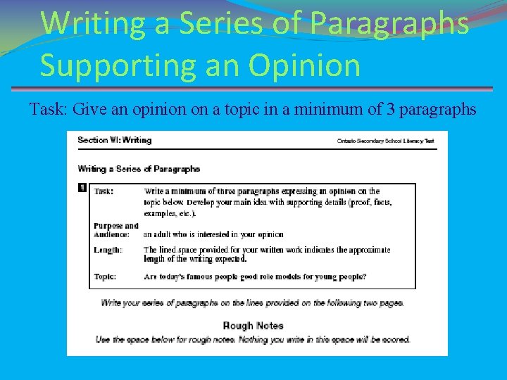 Writing a Series of Paragraphs Supporting an Opinion Task: Give an opinion on a