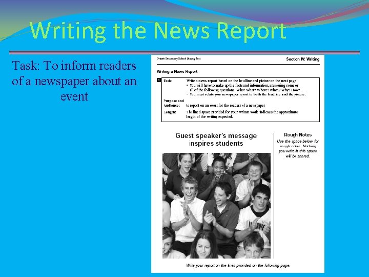 Writing the News Report Task: To inform readers of a newspaper about an event