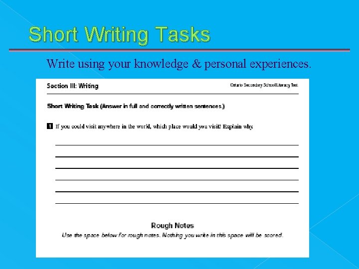 Short Writing Tasks Write using your knowledge & personal experiences. 