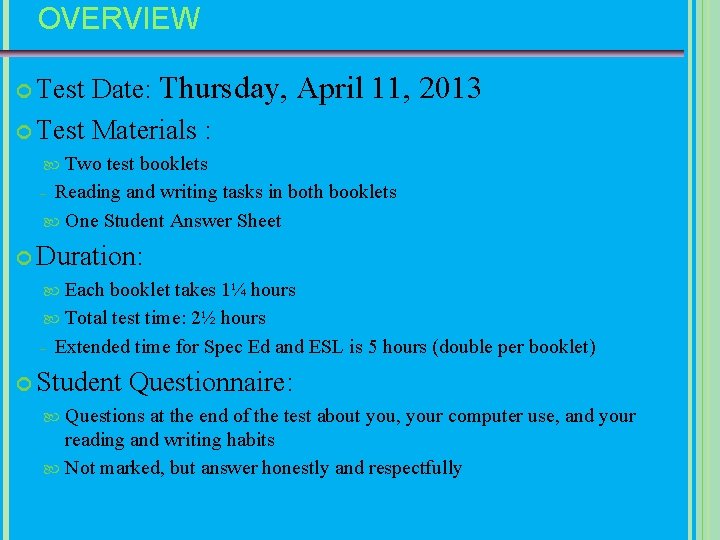 OVERVIEW Date: Thursday, April 11, 2013 Test Materials : Test Two test booklets –