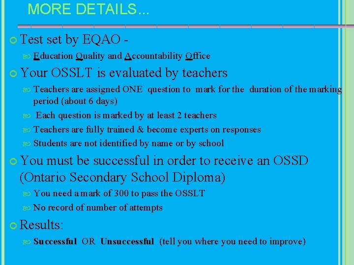 MORE DETAILS. . . Test set by EQAO - Education Quality and Accountability Office