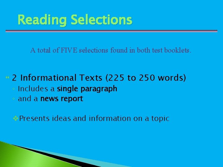 Reading Selections A total of FIVE selections found in both test booklets. 2 Informational