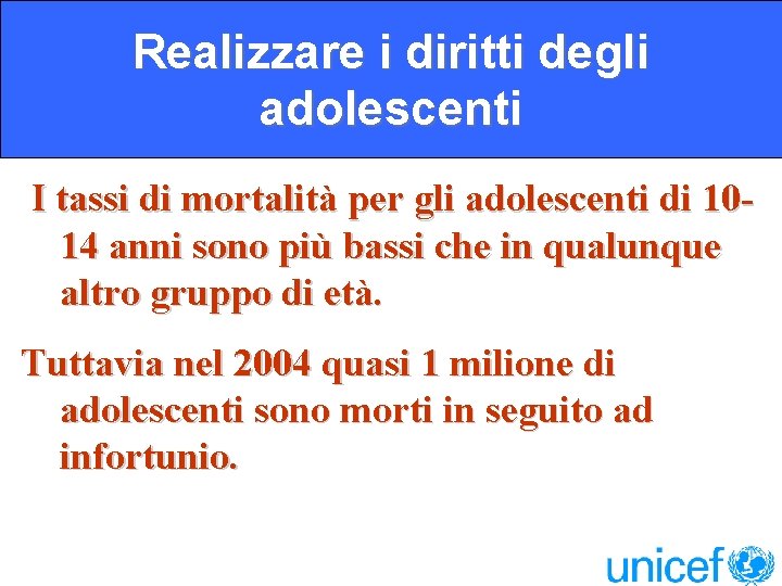 Realizzare i diritti degli adolescenti I tassi di mortalità per gli adolescenti di 1014