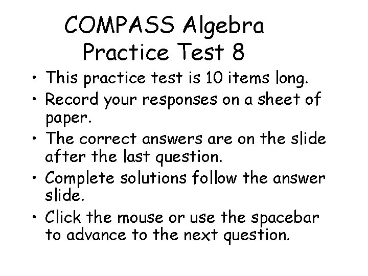 COMPASS Algebra Practice Test 8 • This practice test is 10 items long. •