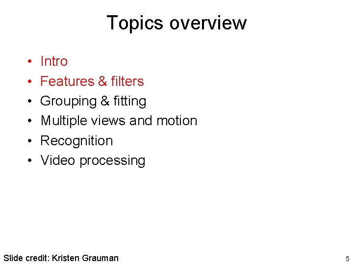 Topics overview • • • Intro Features & filters Grouping & fitting Multiple views