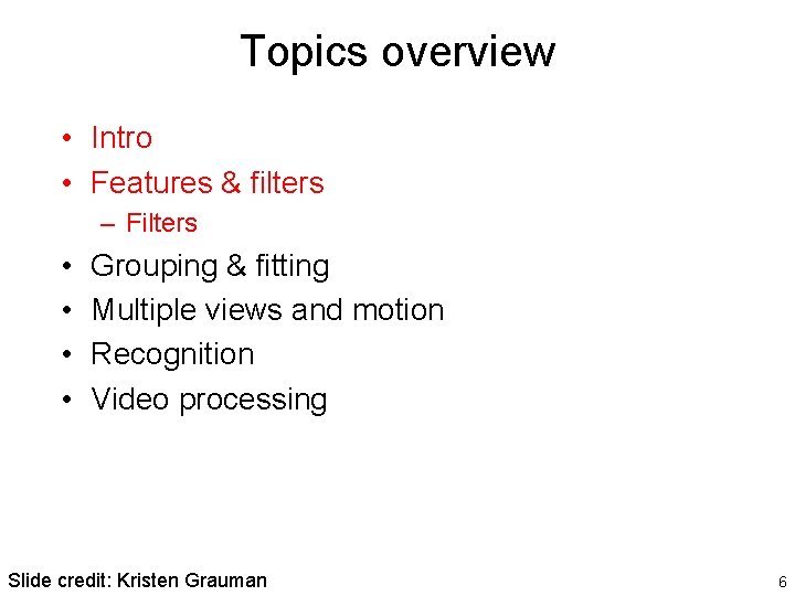 Topics overview • Intro • Features & filters – Filters • • Grouping &