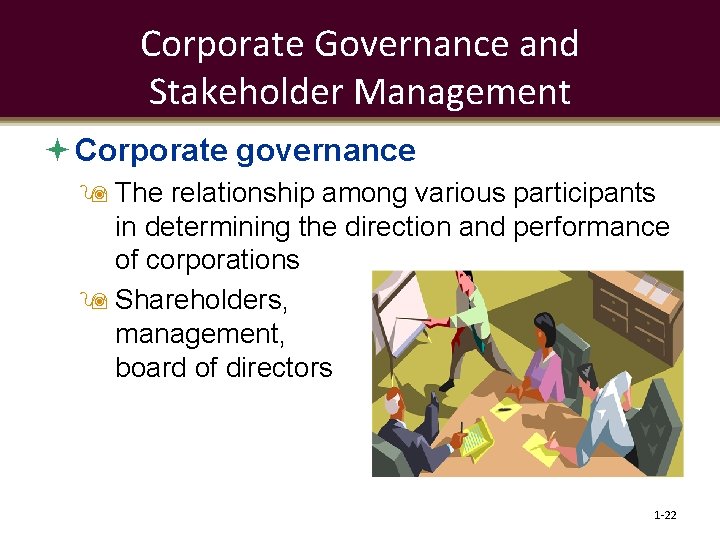 Corporate Governance and Stakeholder Management Corporate governance The relationship among various participants in determining