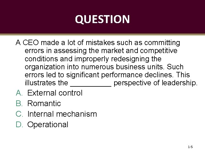 QUESTION A CEO made a lot of mistakes such as committing errors in assessing