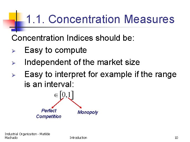 1. 1. Concentration Measures Concentration Indices should be: Ø Easy to compute Ø Independent
