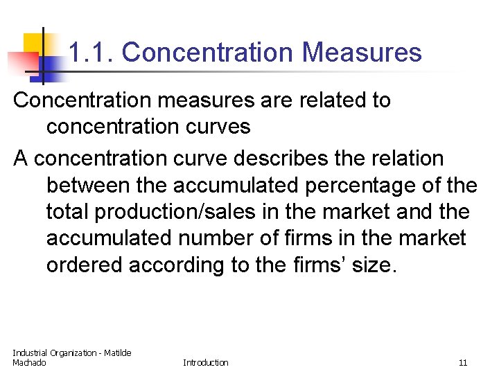 1. 1. Concentration Measures Concentration measures are related to concentration curves A concentration curve