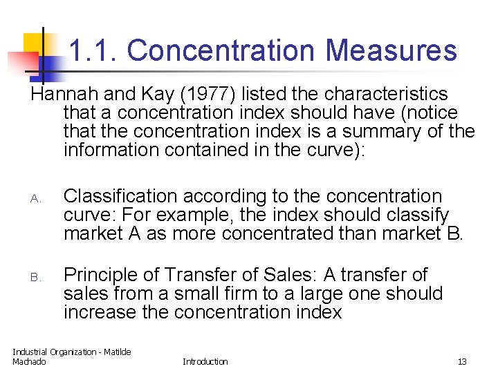 1. 1. Concentration Measures Hannah and Kay (1977) listed the characteristics that a concentration