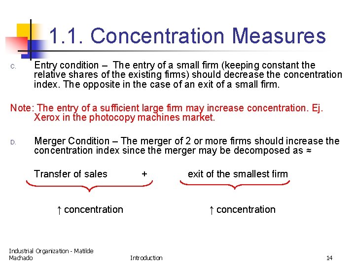 1. 1. Concentration Measures C. Entry condition – The entry of a small firm