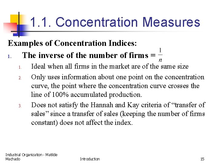 1. 1. Concentration Measures Examples of Concentration Indices: 1. The inverse of the number