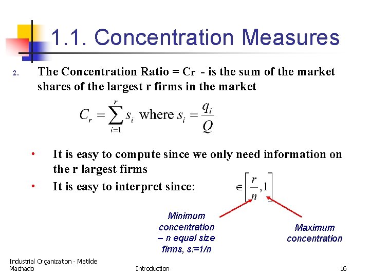 1. 1. Concentration Measures The Concentration Ratio = Cr - is the sum of