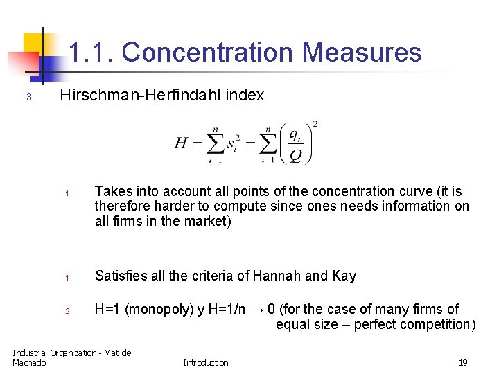 1. 1. Concentration Measures 3. Hirschman-Herfindahl index 1. 2. Takes into account all points