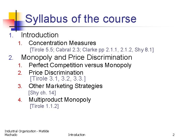 Syllabus of the course 1. Introduction 1. Concentration Measures [Tirole 5. 5; Cabral 2.