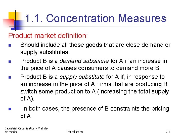 1. 1. Concentration Measures Product market definition: n n Should include all those goods