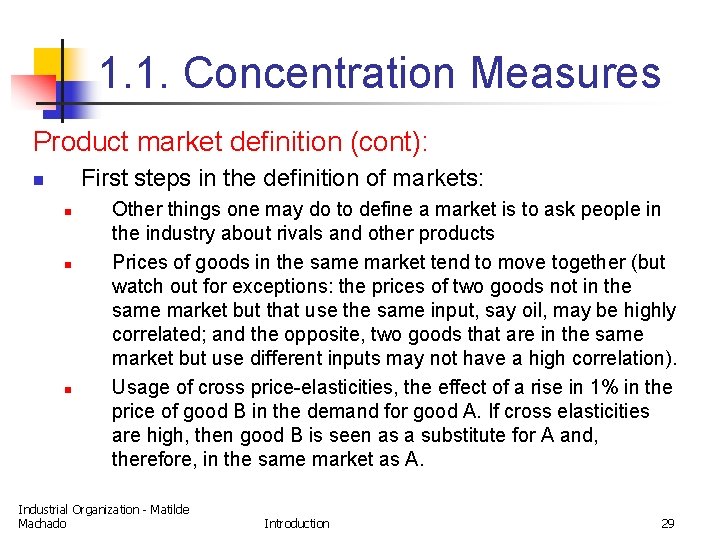 1. 1. Concentration Measures Product market definition (cont): First steps in the definition of
