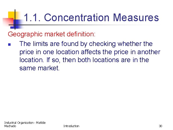 1. 1. Concentration Measures Geographic market definition: n The limits are found by checking