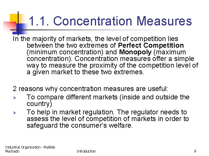 1. 1. Concentration Measures In the majority of markets, the level of competition lies