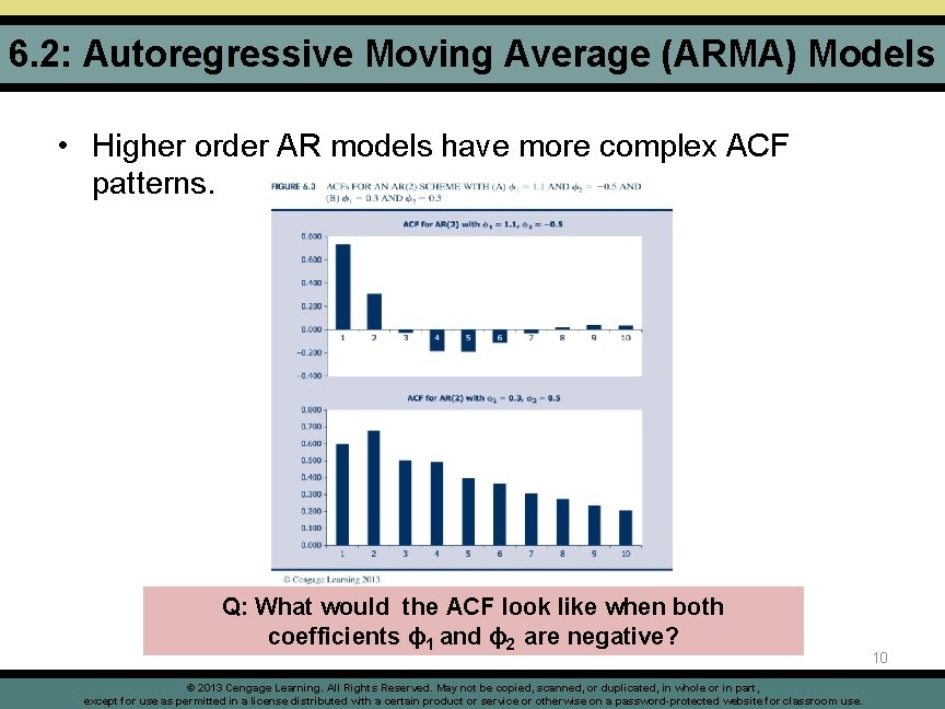 6. 2: Autoregressive Moving Average (ARMA) Models • Higher order AR models have more