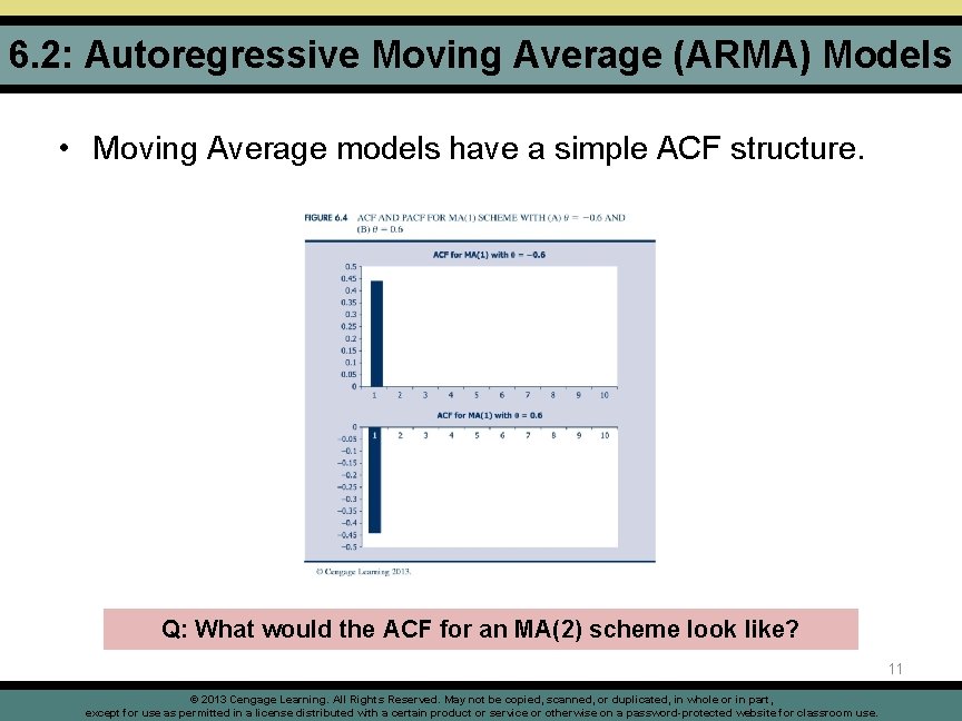 6. 2: Autoregressive Moving Average (ARMA) Models • Moving Average models have a simple