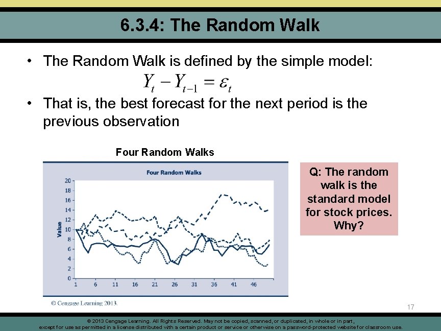 6. 3. 4: The Random Walk • The Random Walk is defined by the