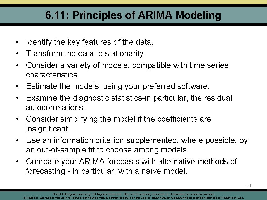 6. 11: Principles of ARIMA Modeling • Identify the key features of the data.