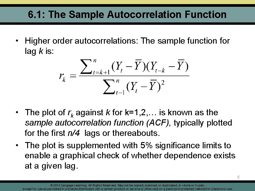 6. 1: The Sample Autocorrelation Function • Higher order autocorrelations: The sample function for