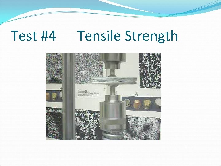 Test #4 Tensile Strength 