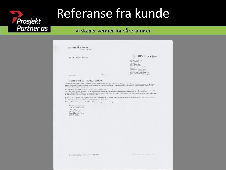 Referanse fra kunde Vi skaper verdier for våre kunder 