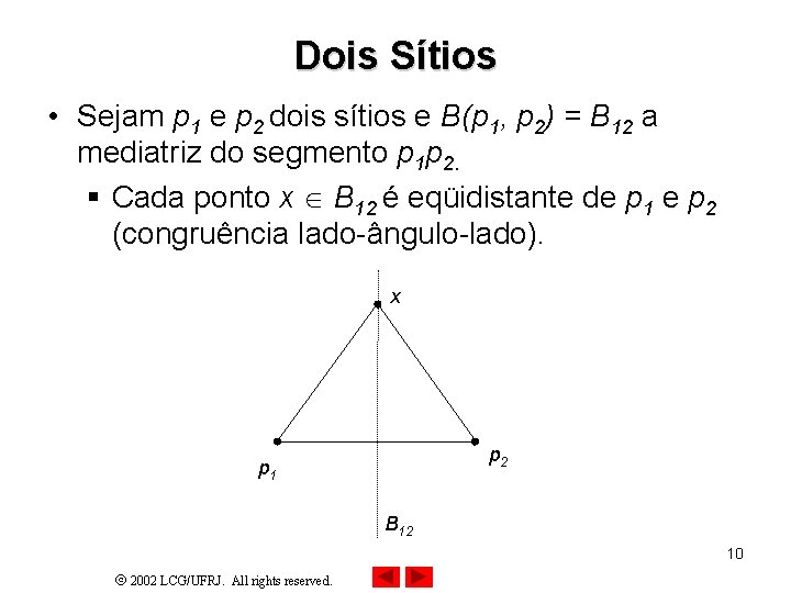 Dois Sítios • Sejam p 1 e p 2 dois sítios e B(p 1,