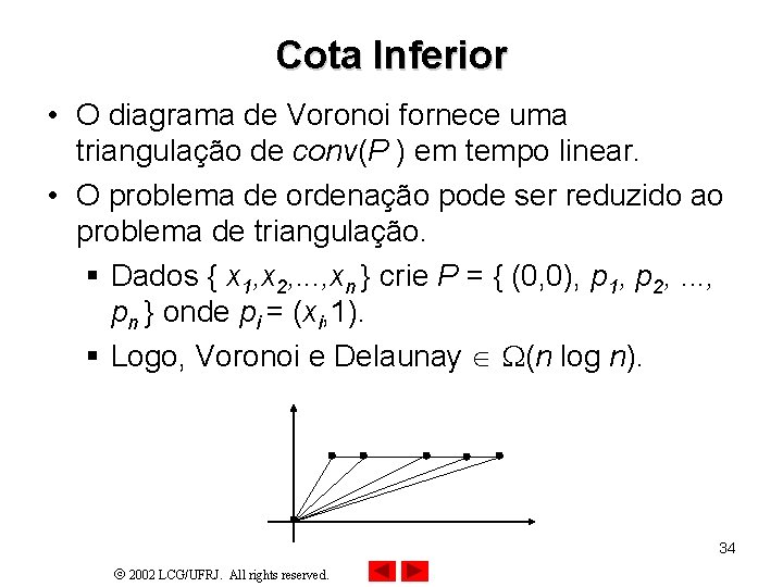 Cota Inferior • O diagrama de Voronoi fornece uma triangulação de conv(P ) em