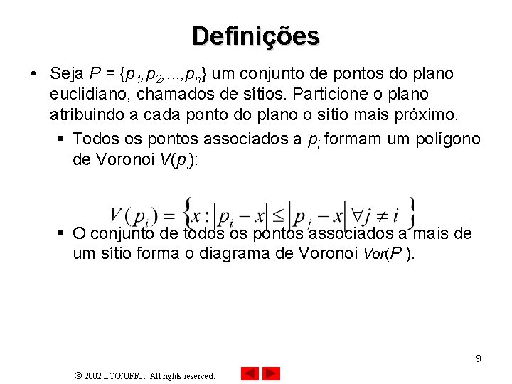 Definições • Seja P = {p 1, p 2, . . . , pn}