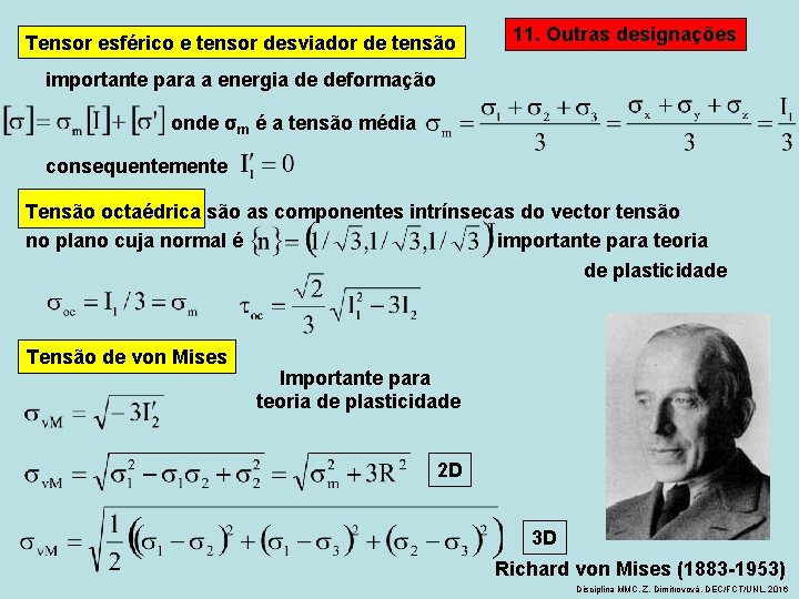 Tensor esférico e tensor desviador de tensão 11. Outras designações importante para a energia