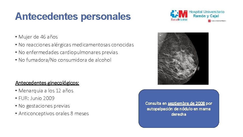 Antecedentes personales • Mujer de 46 años • No reacciones alérgicas medicamentosas conocidas •