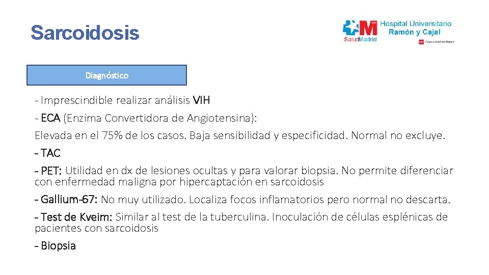 Sarcoidosis Diagnóstico - Imprescindible realizar análisis VIH - ECA (Enzima Convertidora de Angiotensina): Elevada