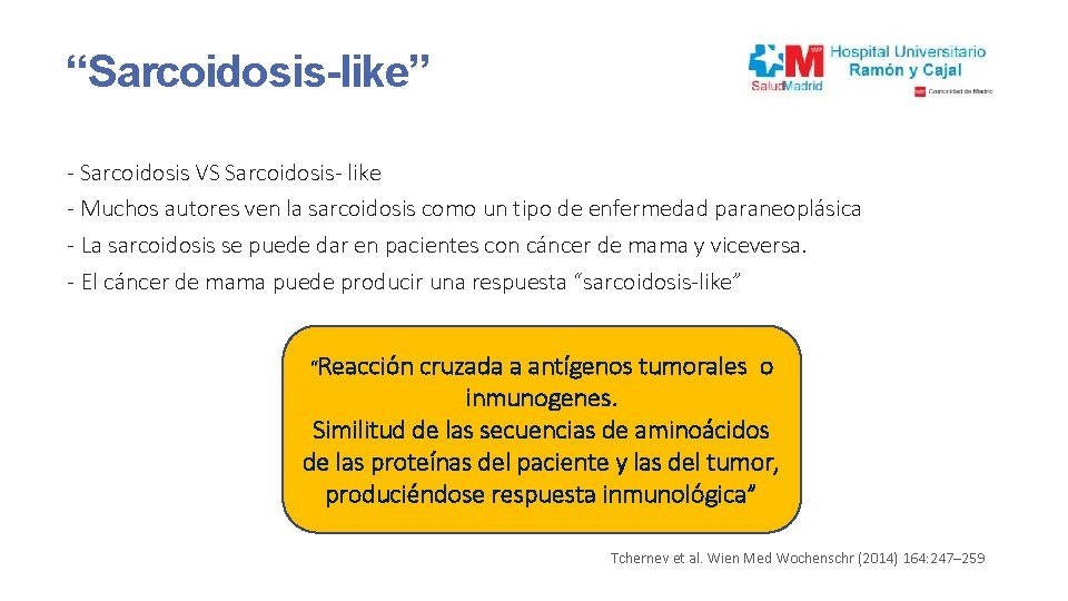 “Sarcoidosis-like” - Sarcoidosis VS Sarcoidosis- like - Muchos autores ven la sarcoidosis como un