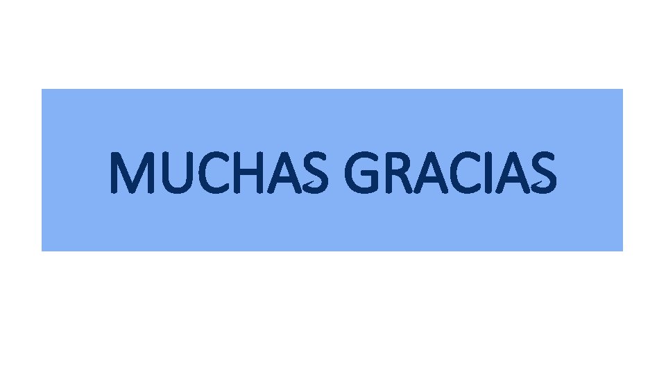 MUCHAS GRACIAS 