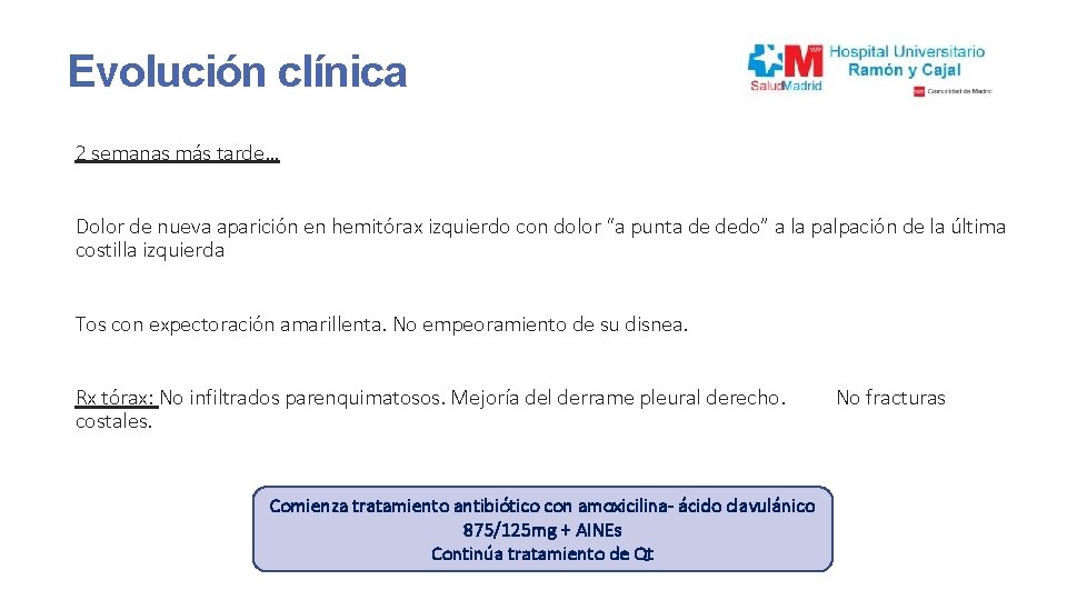 Evolución clínica 2 semanas más tarde… Dolor de nueva aparición en hemitórax izquierdo con