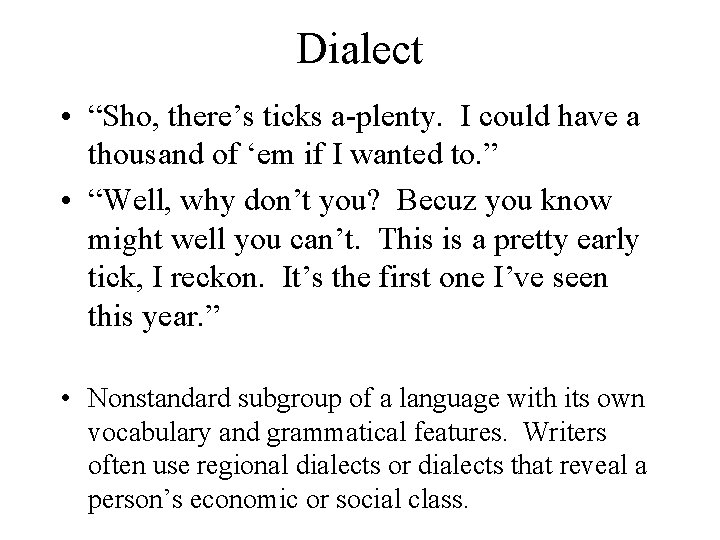 Dialect • “Sho, there’s ticks a-plenty. I could have a thousand of ‘em if