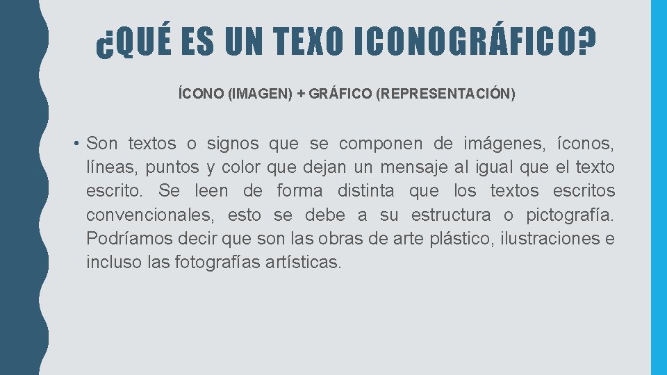¿QUÉ ES UN TEXO ICONOGRÁFICO? ÍCONO (IMAGEN) + GRÁFICO (REPRESENTACIÓN) • Son textos o ¿QUÉ ES UN TEXO ICONOGRÁFICO? ÍCONO (IMAGEN) + GRÁFICO (REPRESENTACIÓN) • Son textos o