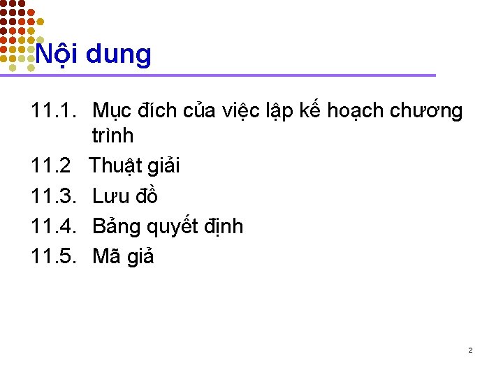 Nội dung 11. 1. Mục đích của việc lập kế hoạch chương trình 11.