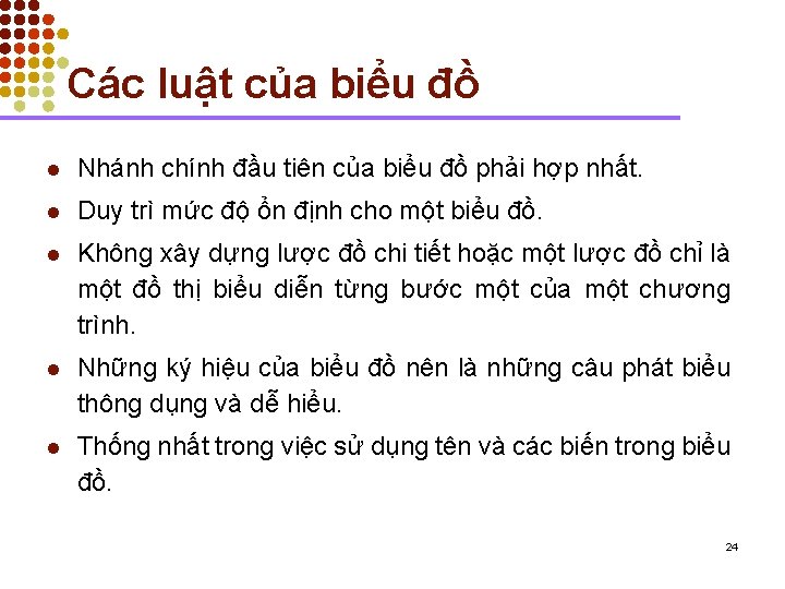 Các luật của biểu đồ l Nhánh chính đầu tiên của biểu đồ phải