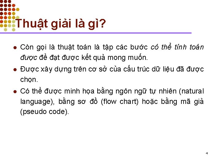 Thuật giải là gì? l Còn gọi là thuật toán là tập các bước