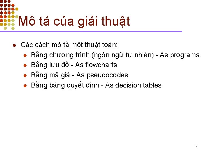 Mô tả của giải thuật l Các cách mô tả một thuật toán: l